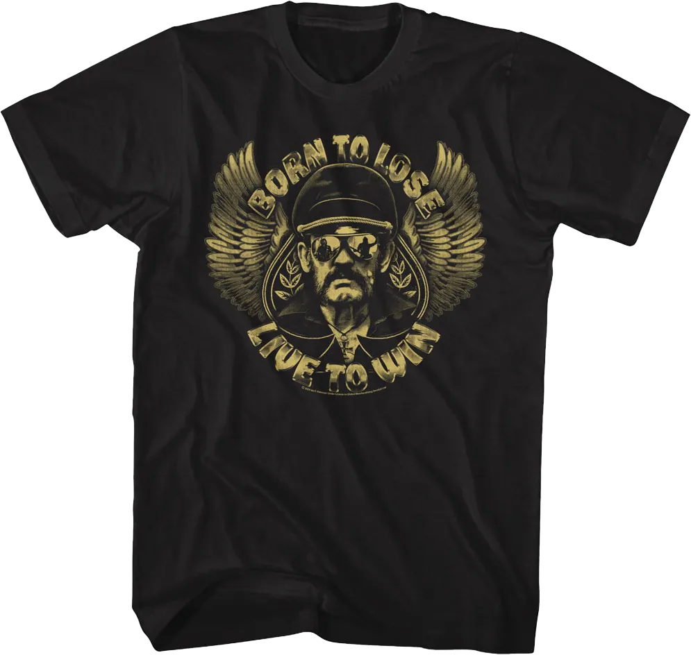 Born To Lose Live To Win Lemmy T-Shirt