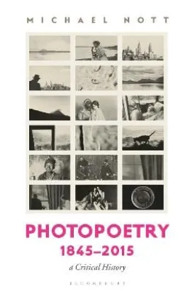 Michael Nott: Photopoetry 1845-2015: A Critical History [2022] paperback